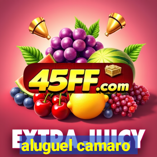 aluguel camaro